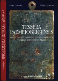 Tessera paemeiobrigensis. Un nuovo editto di Augusto dalla Transduriana provinciae l'imperium proconsulare del princeps - Librerie.coop