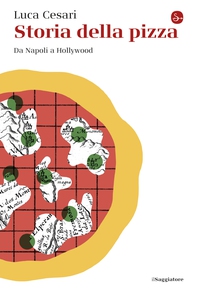 Storia della pizza - Librerie.coop Storia della pizza - Librerie.coop