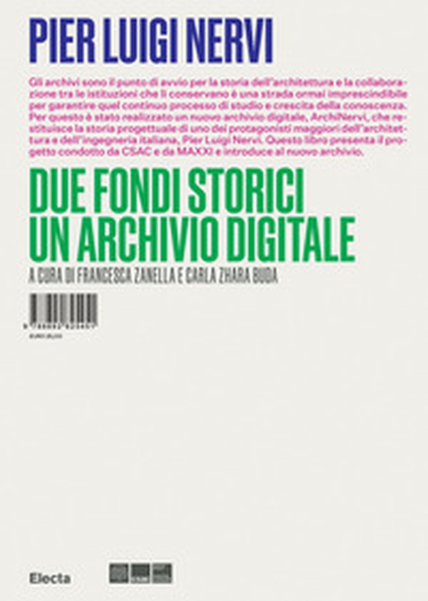 Pier Luigi Nervi. Due fondi storici. Un archivio digitale - Librerie.coop Pier Luigi Nervi. Due fondi storici. Un archivio digitale - Librerie.coop