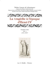 La tragedie à l'epoque d'Henri IV. Troisième série - Vol. 2 - Librerie.coop La tragedie à l'epoque d'Henri IV. Troisième série - Vol. 2 - Librerie.coop