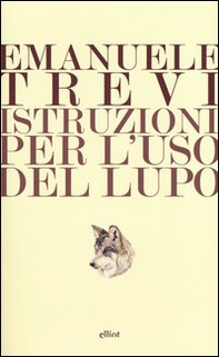 Istruzioni per l'uso del lupo - Librerie.coop Istruzioni per l'uso del lupo - Librerie.coop