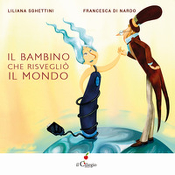 Il bambino che risvegliò il mondo - Librerie.coop Il bambino che risvegliò il mondo - Librerie.coop