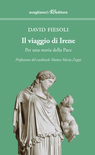 Il viaggio di Irene. Per una storia della pace - Librerie.coop