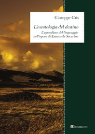 L'escatologia del destino. L'apocalisse del linguaggio nell'opera di Emanuele Severino - Librerie.coop L'escatologia del destino. L'apocalisse del linguaggio nell'opera di Emanuele Severino - Librerie.coop