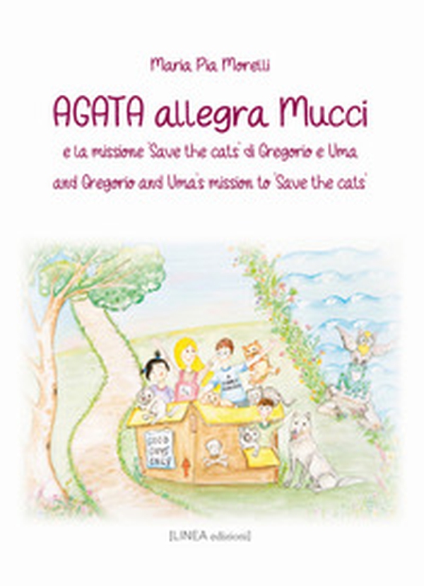 Agata allegra Mucci e la missione «Save the cats» di Gregorio e Uma-And Gregorio and Uma's mission to «Save the cats» - Librerie.coop Agata allegra Mucci e la missione «Save the cats» di Gregorio e Uma-And Gregorio and Uma's mission to «Save the cats» - Librerie.coop