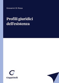 Profili giuridici dell'esistenza - Librerie.coop Profili giuridici dell'esistenza - Librerie.coop