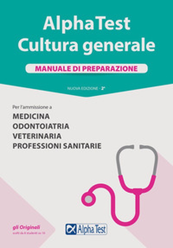 Alpha Test. Cultura generale. Manuale di preparazione. Per l'ammissione a Medicina, Odontoiatria, Veterinaria, Professioni sanitarie - Librerie.coop Alpha Test. Cultura generale. Manuale di preparazione. Per l'ammissione a Medicina, Odontoiatria, Veterinaria, Professioni sanitarie - Librerie.coop