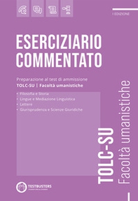 Testbusters TOLC-SU. Eserciziario commentato. Preparazione al test di ammissione alle facoltà umanistiche - Librerie.coop
