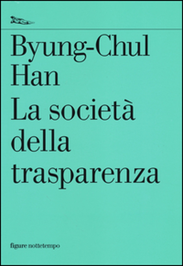 La società della trasparenza - Librerie.coop La società della trasparenza - Librerie.coop