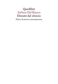Distratti dal silenzio. Diario di poesia contemporanea - Librerie.coop Distratti dal silenzio. Diario di poesia contemporanea - Librerie.coop