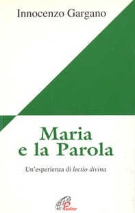 Maria e la parola. Un'esperienza di lectio divina - Librerie.coop