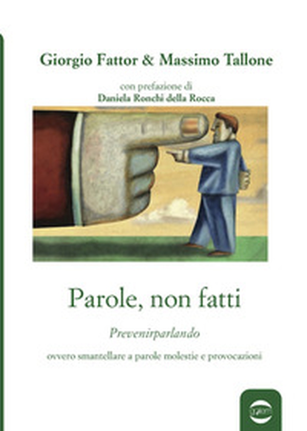 Parole, non fatti. Prevenirparlando ovvero smantellare a parole molestie e provocazioni - Librerie.coop Parole, non fatti. Prevenirparlando ovvero smantellare a parole molestie e provocazioni - Librerie.coop