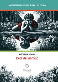 L'età del narciso. Come affrontare le sfide globali del futuro - Librerie.coop L'età del narciso. Come affrontare le sfide globali del futuro - Librerie.coop