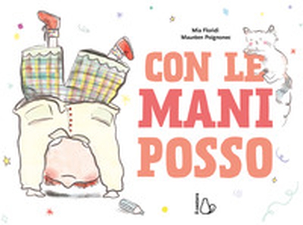 Con le mani posso - Librerie.coop Con le mani posso - Librerie.coop