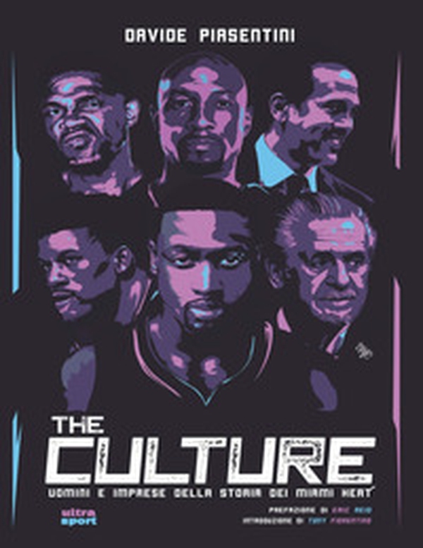 The Culture. Uomini e imprese della storia dei Miami Heat - Librerie.coop The Culture. Uomini e imprese della storia dei Miami Heat - Librerie.coop