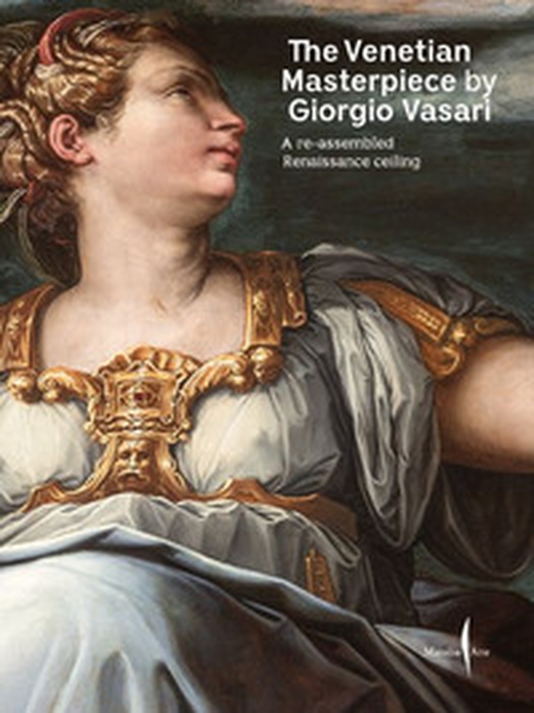 The Venetian masterpiece by Giorgio Vasari. A re-assembled Renaissance ceiling - Librerie.coop The Venetian masterpiece by Giorgio Vasari. A re-assembled Renaissance ceiling - Librerie.coop