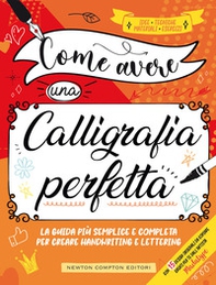 Come avere una calligrafia perfetta. Idee, tecniche, materiali, esercizi - Librerie.coop