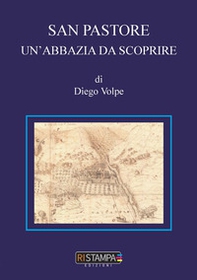 San Pastore. Un'abbazia da scoprire - Librerie.coop