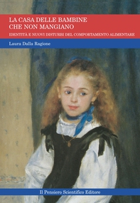 La casa delle bambine che non mangiano. Identità e nuovi disturbi del comportamento alimentare - Librerie.coop