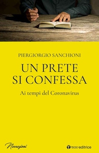 Un prete si confessa ai tempi del Coronavirus - Librerie.coop Un prete si confessa ai tempi del Coronavirus - Librerie.coop
