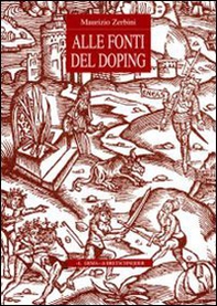 Alle fonti del doping. Fortuna e prospettive di un tema storico-religioso - Librerie.coop Alle fonti del doping. Fortuna e prospettive di un tema storico-religioso - Librerie.coop