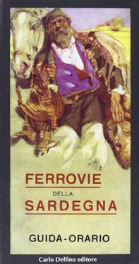 Guida-orario illustrata per le strade ferrate della Sardegna - Librerie.coop