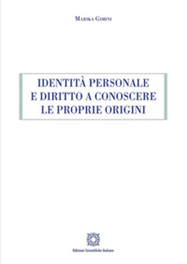 Identità personale e diritto a conoscere le proprie origini - Librerie.coop Identità personale e diritto a conoscere le proprie origini - Librerie.coop