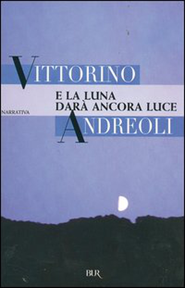 E la luna darà ancora luce - Librerie.coop E la luna darà ancora luce - Librerie.coop
