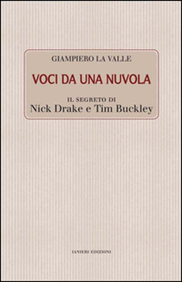 Voci da una nuvola. Il segreto di Nick Drake e Tim Buckley - Librerie.coop Voci da una nuvola. Il segreto di Nick Drake e Tim Buckley - Librerie.coop