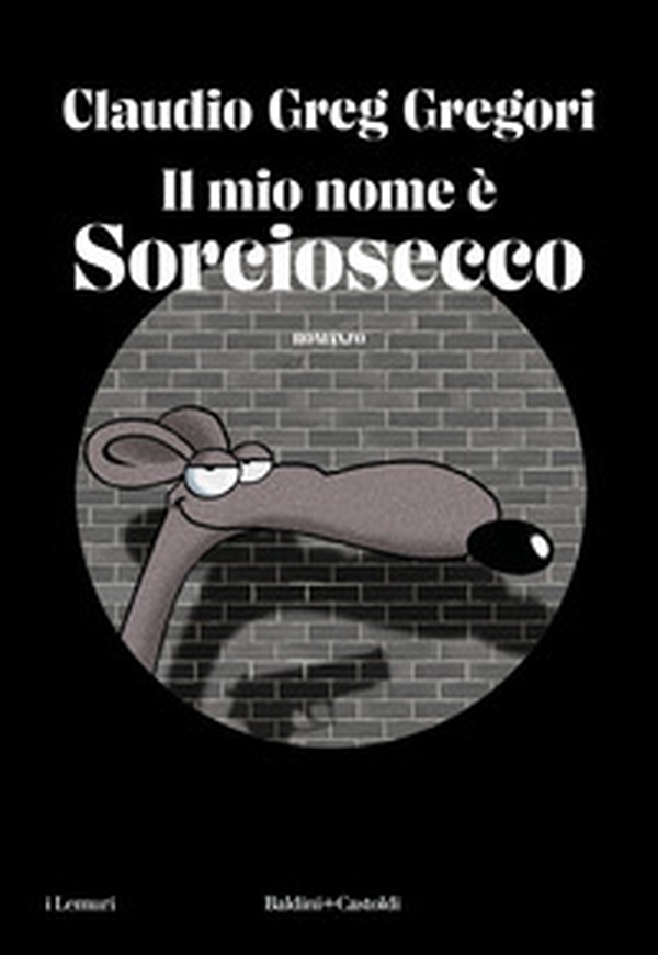 Il mio nome è Sorciosecco - Librerie.coop Il mio nome è Sorciosecco - Librerie.coop