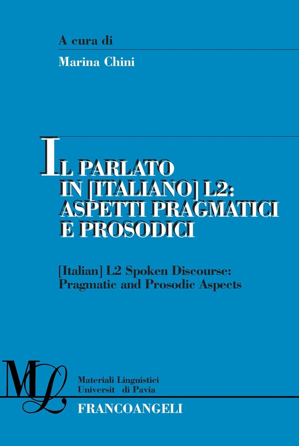 Il parlato in (italiano) L2. Aspetti pragmatici e prosodici - Librerie.coop Il parlato in (italiano) L2. Aspetti pragmatici e prosodici - Librerie.coop