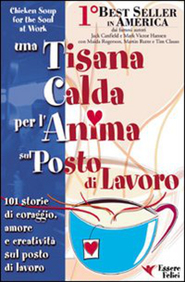 Una tisana calda per l'anima sul posto di lavoro - Librerie.coop Una tisana calda per l'anima sul posto di lavoro - Librerie.coop