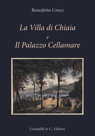 La Villa di Chiaia e Il Palazzo Cellamare - Librerie.coop La Villa di Chiaia e Il Palazzo Cellamare - Librerie.coop