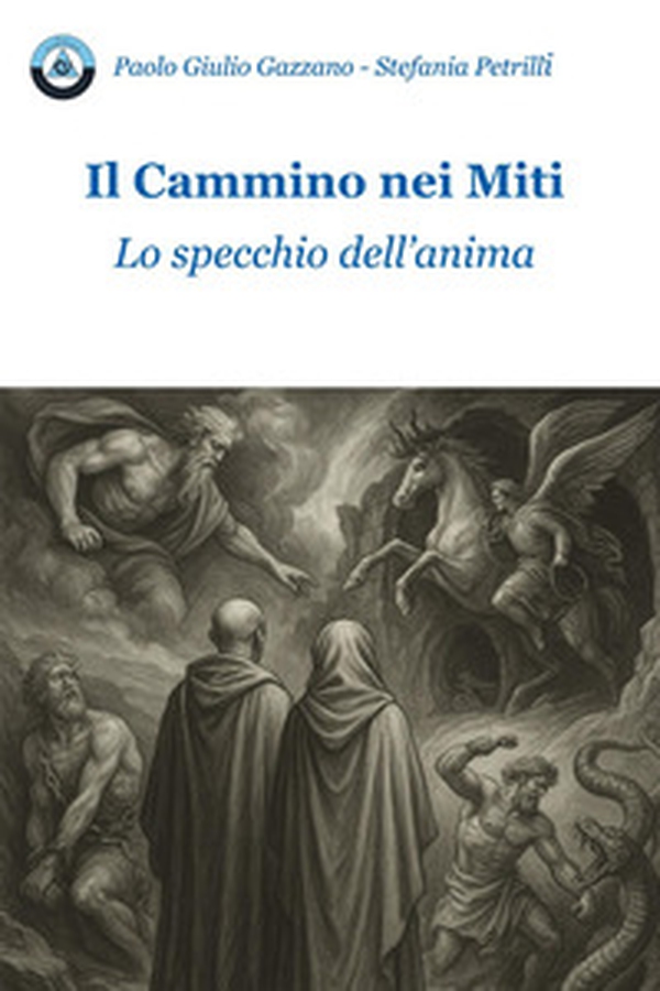 Il cammino nei miti. Lo specchio dell'anima - Librerie.coop Il cammino nei miti. Lo specchio dell'anima - Librerie.coop