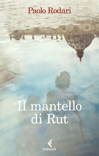 Il mantello di Rut - Librerie.coop Il mantello di Rut - Librerie.coop