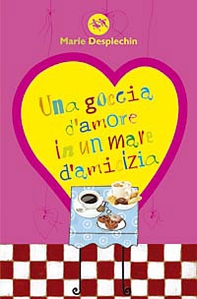 Una goccia d'amore in un mare d'amicizia - Librerie.coop Una goccia d'amore in un mare d'amicizia - Librerie.coop