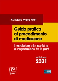 Guida pratica al procedimento di mediazione. Il mediatore e le tecniche di negoziazione tra le parti - Librerie.coop Guida pratica al procedimento di mediazione. Il mediatore e le tecniche di negoziazione tra le parti - Librerie.coop