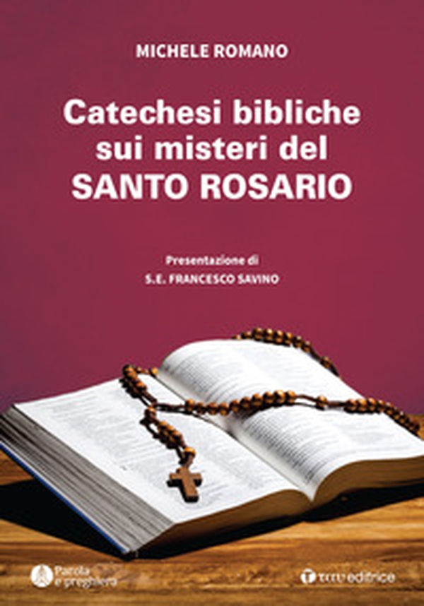 Catechesi bibliche sui misteri del Santo Rosario - Librerie.coop Catechesi bibliche sui misteri del Santo Rosario - Librerie.coop