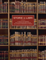 Storie di libri. Il decimo anniversario della Fondazione Biblioteche CR Firenze - Librerie.coop