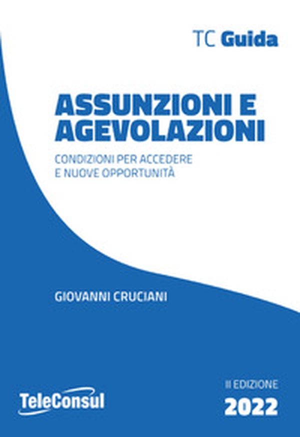 Assunzioni e agevolazioni. Condizioni per accedere e nuove opportunità - Librerie.coop Assunzioni e agevolazioni. Condizioni per accedere e nuove opportunità - Librerie.coop