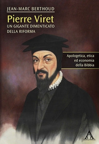 Pierre Viret. Un gigante dimenticato della Riforma - Librerie.coop Pierre Viret. Un gigante dimenticato della Riforma - Librerie.coop