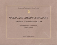 Sinfonia in sol minore K 550. Adattamento per 4 strumenti di Muzio Clementi - Librerie.coop Sinfonia in sol minore K 550. Adattamento per 4 strumenti di Muzio Clementi - Librerie.coop