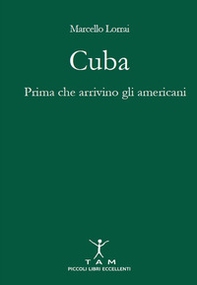 Cuba. Prima che arrivino gli americani - Librerie.coop