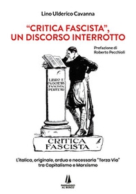 «Critica fascista», un discorso interrotto. L'italica, originale, ardua e necessaria «Terza via» tra Capitalismo e Marxismo - Librerie.coop