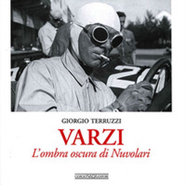 Varzi. L'ombra oscura di Nuvolari - Librerie.coop Varzi. L'ombra oscura di Nuvolari - Librerie.coop