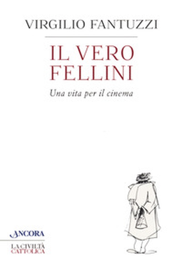 Il vero Fellini. Una vita per il cinema - Librerie.coop Il vero Fellini. Una vita per il cinema - Librerie.coop