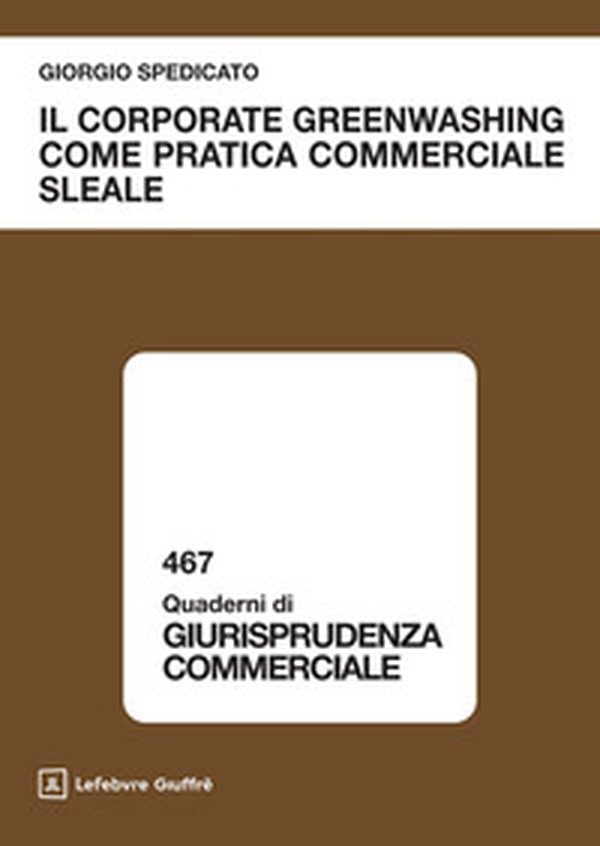 Il corporate greenwashing come pratica commerciale sleale - Librerie.coop Il corporate greenwashing come pratica commerciale sleale - Librerie.coop