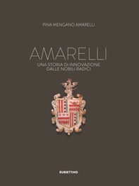 Amarelli. Una storia di innovazione dalla nobili radici - Librerie.coop Amarelli. Una storia di innovazione dalla nobili radici - Librerie.coop