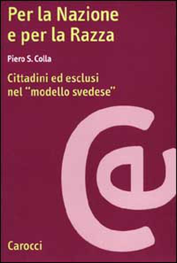 Per la nazione e per la razza. Cittadini ed esclusi nel modello svedese - Librerie.coop