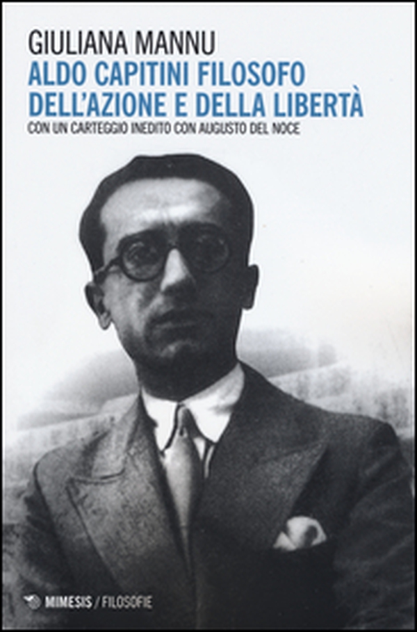 Aldo Capitini filosofo dell'azione e della comunicazione - Librerie.coop Aldo Capitini filosofo dell'azione e della comunicazione - Librerie.coop